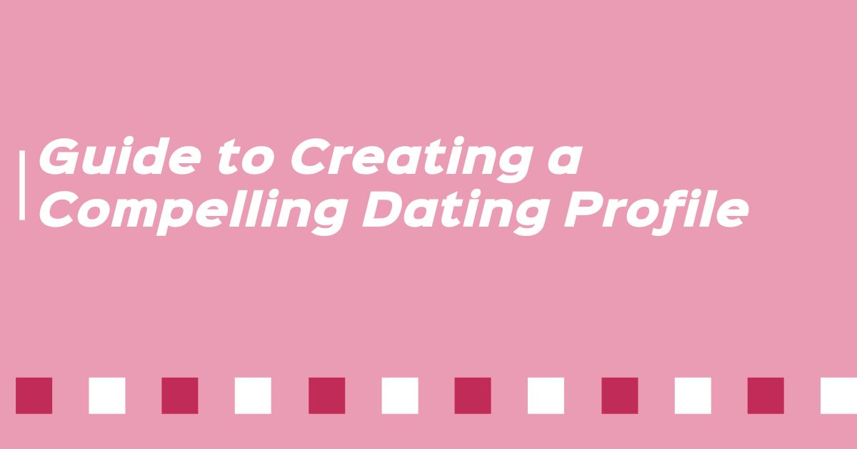 How to Create a Compelling Dating Profile ListCrawler