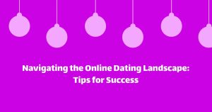 banner for navigating the online dating landscape
